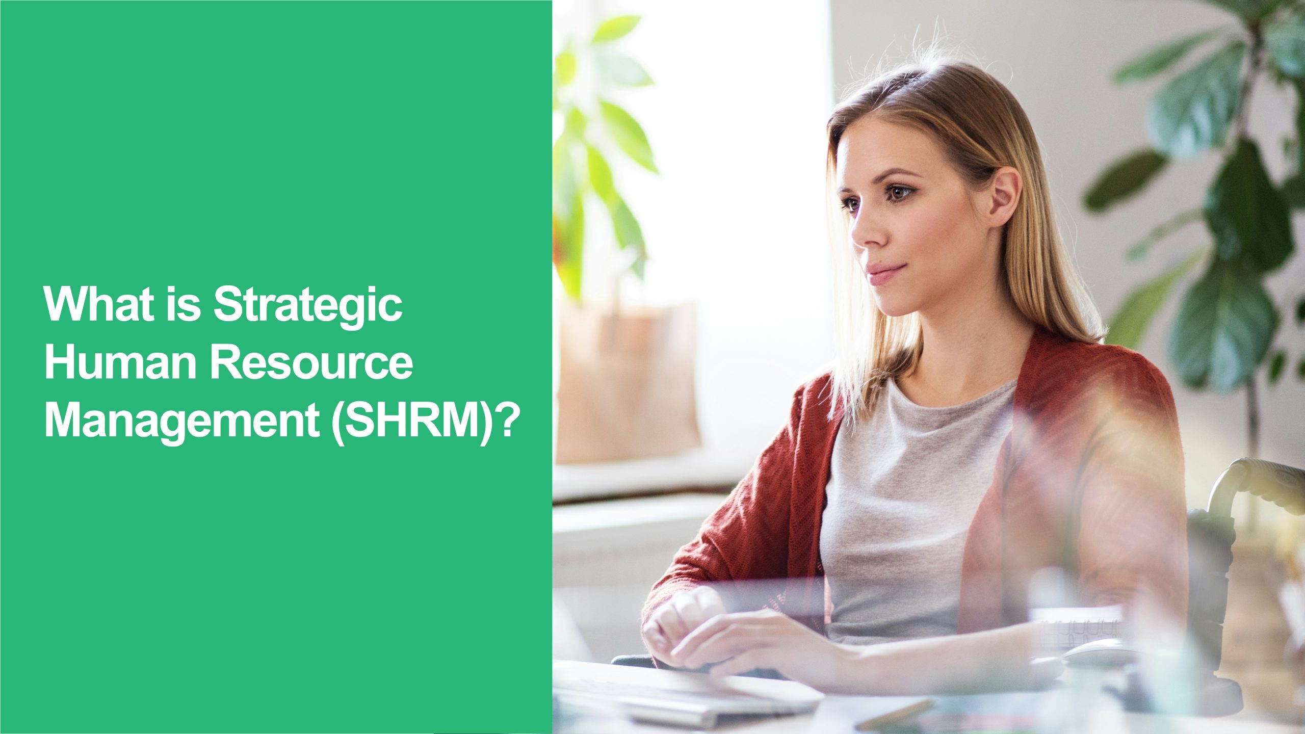 Strategic Human Resource Management (SHRM)